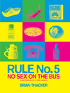 Rule No. 5: No Sex on the Bus (eBook): Confessions of a Tour Leader